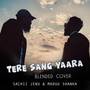 Tere Sang Yaara (Blended Cover)