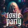 Toxic Party (feat. Gąbka & NB) [Explicit]