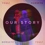 Our story (feat. YOULÏ)