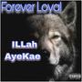 Forever Loyal (AyeKae & Illah) (Explicit)