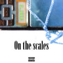 On The Scales (Explicit)