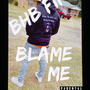 Blame Me (Explicit)