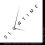 Slowtime (Original Motion Picture Soundtrack)
