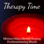 Therapy Time - Motion Hälsa Mental Övning Problemlösning Musik för Självhypnos Hjernekraft Energicentrum med Natur Instrumental New Age Ljud