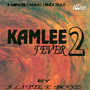 Kamlee Fever 2