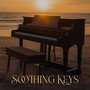 Soothing Keys: Piano Meditations for Serenity, Relaxation and Sleep
