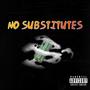 No Substitutes (Explicit)