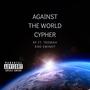 AGAINST THE WORLD CYPHER (feat. Emindy & Tromah) [Explicit]