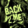 Back 2 Me