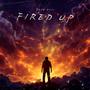 FIRED UP (Explicit)