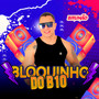 Bloquinho do B10 (Explicit)