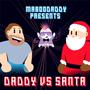 Daddy vs Santa