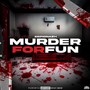 Murder 4 Fun (Explicit)