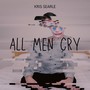 All Men Cry