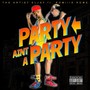 Party Ain’t a Party (feat. Romiiie Rome) [Explicit]