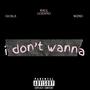 I Don't Wanna (feat. WZRD & Guala) [Explicit]