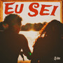 Eu Sei (Explicit)