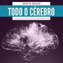 Todo o Cérebro – White Noise para Usar Todo o Potencial do Cérebro e Concentrar Profundamente