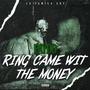 Ring came wit the money (Explicit)