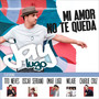 Mi Amor No Te Queda (feat. Tito Nieves, Oscarito, Omar Lugo, N'Klabe & Charlie Cruz)