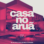 Casa no Aruã (Explicit)