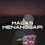 Malas Menanggapi