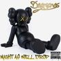 Might As Well Drop. (Explicit)