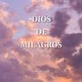 Dios de milagros