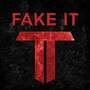 Fake It (Explicit)