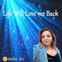 Life will Love me Back