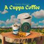 A Cuppa Coffee (Explicit)