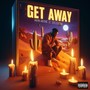 Get Away (Explicit)