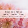 New Age Piano Music Collection - Solo Piano Songs for Massage Background Relaxation