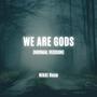 We Are Gods (Normal Version)