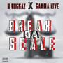 Break Da Scale (feat. GammaLive) [Explicit]