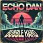 Bubble Hard (Explicit)