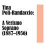 Tina Poli-Randaccio:A Verismo Soprano (1887–1956)