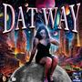 DAT WAY (feat. OG POPPY, J. VENGEANCE & EIJAY) [Explicit]