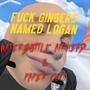 **** Gingers Named Logan (feat. paper clip) [Explicit]