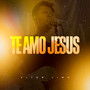 Te Amo Jesus