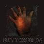 Relativity code for love (2022 Remaster)