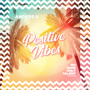 Positive Vibes (Explicit)