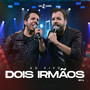 Dois Irmãos, Ep. 1 (Ao Vivo) [Explicit]