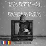 PARTY-N ROMANIA (CLUB REMIX)