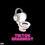 ticktock brainrot (Explicit)