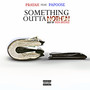 Something Outta Nothin (Explicit)