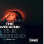 The Weekend (feat. HighedupZay) [Explicit]