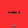 Spend It