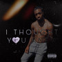 I Thought You Knew (Explicit)