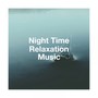 Night Time Relaxation Music